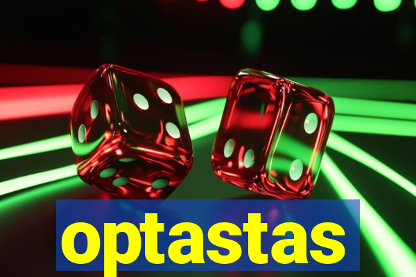 optastas