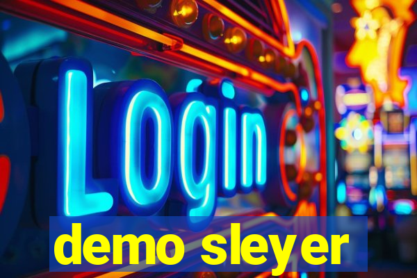 demo sleyer