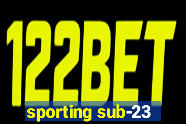 sporting sub-23