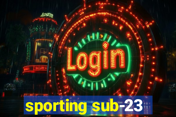 sporting sub-23