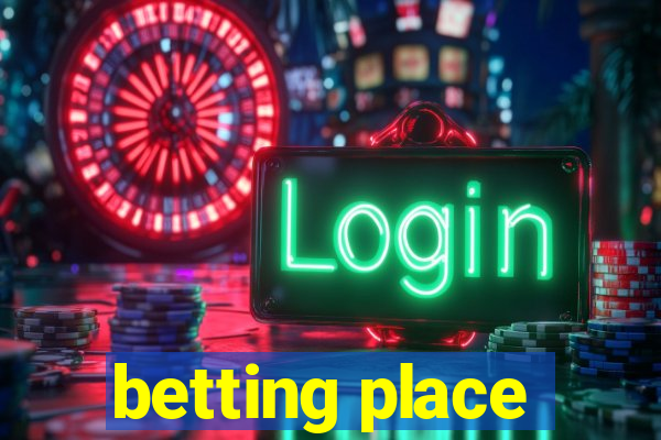 betting place