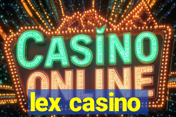 lex casino