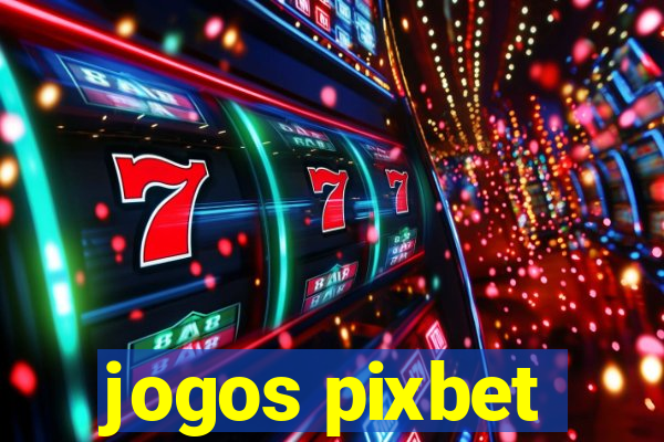 jogos pixbet