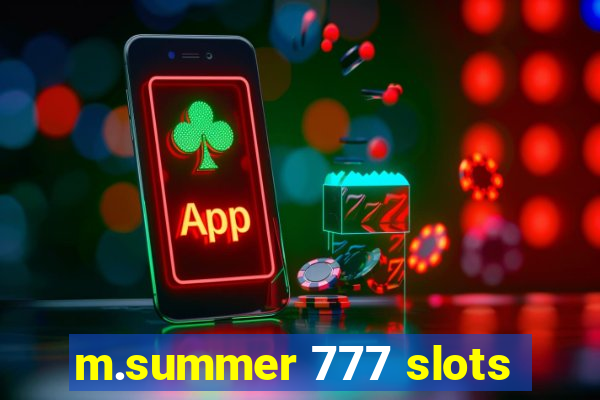 m.summer 777 slots