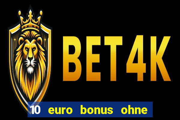 10 euro bonus ohne einzahlung casino 2022