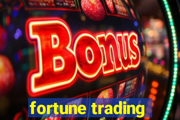 fortune trading