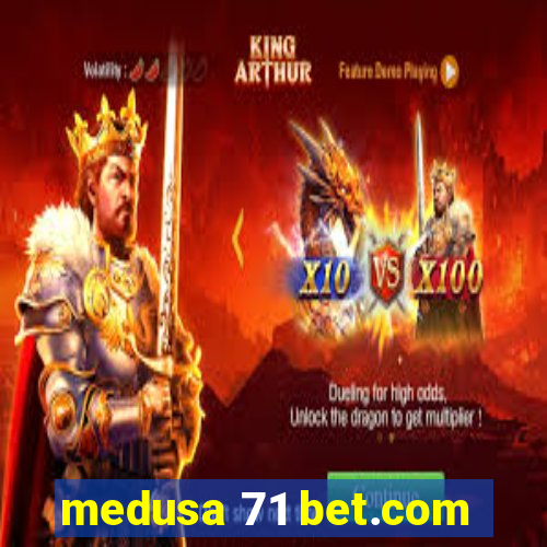 medusa 71 bet.com