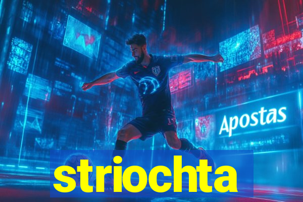 striochta