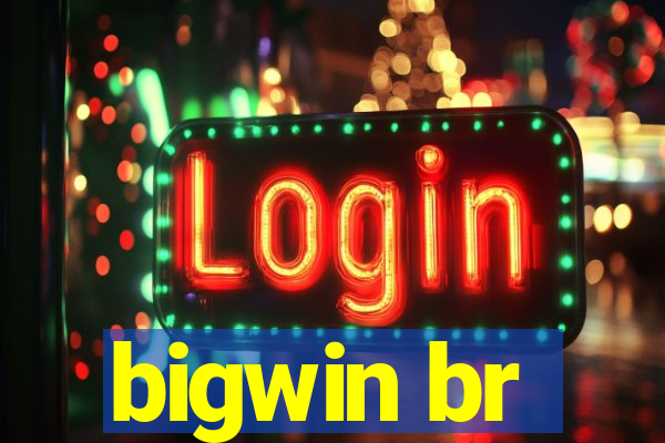 bigwin br