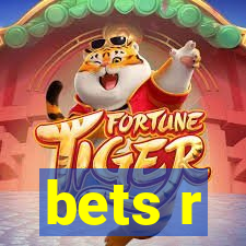 bets r