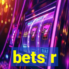 bets r