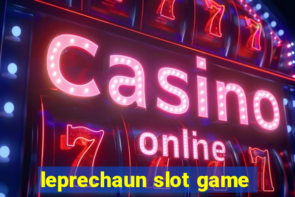 leprechaun slot game