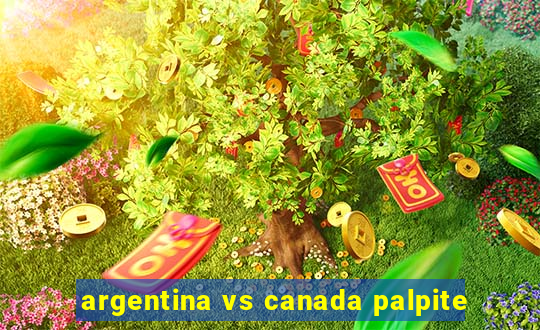 argentina vs canada palpite