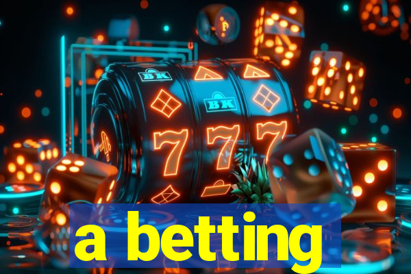 a betting