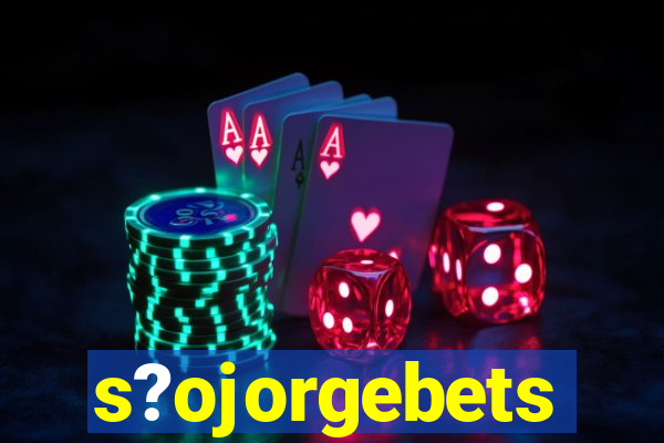 s?ojorgebets