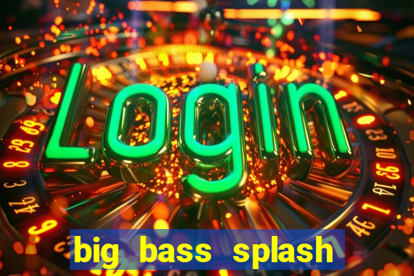 big bass splash slot rtp