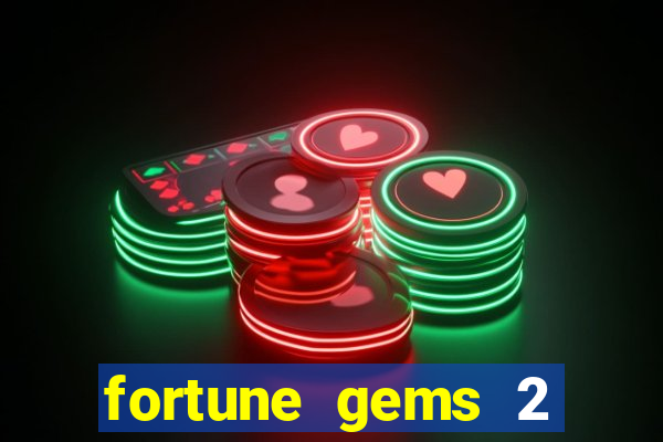 fortune gems 2 demo grátis