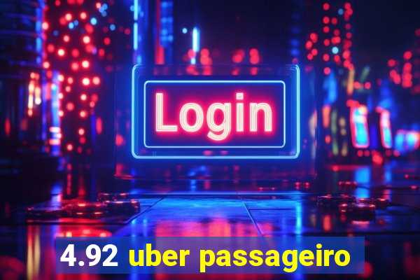 4.92 uber passageiro