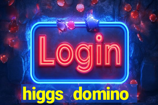 higgs domino bangsawan terbaru