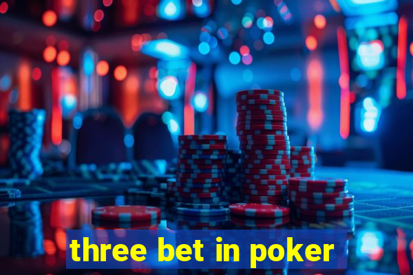 three bet in poker