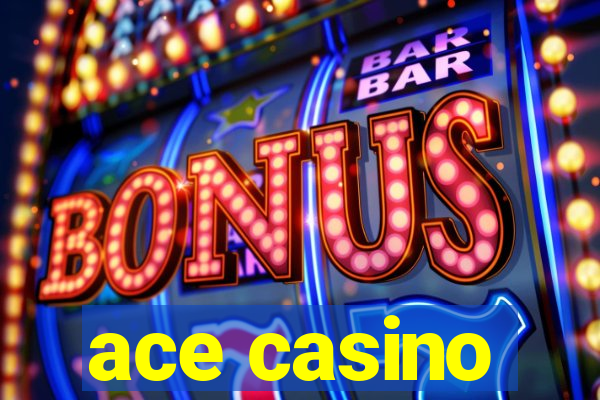 ace casino