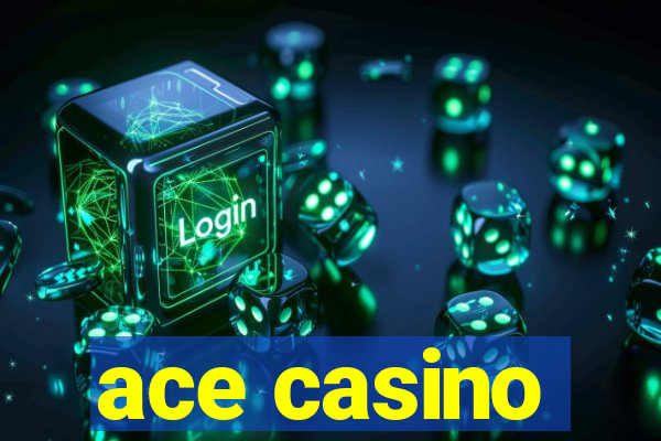 ace casino