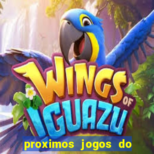 proximos jogos do corinthians brasileiro