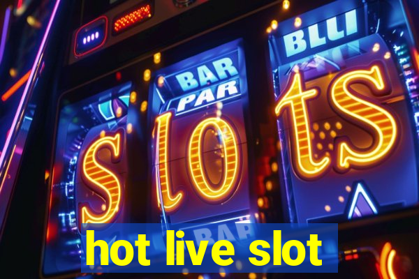 hot live slot