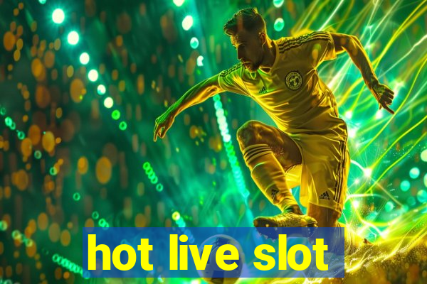 hot live slot