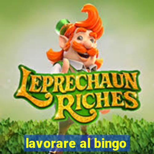 lavorare al bingo