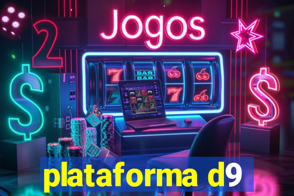 plataforma d9