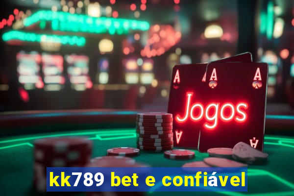 kk789 bet e confiável