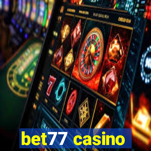 bet77 casino