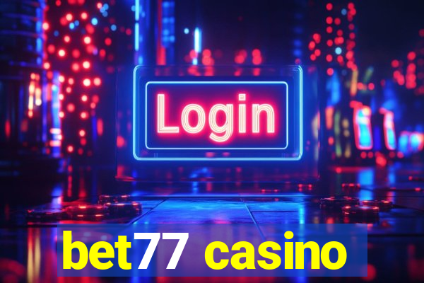 bet77 casino