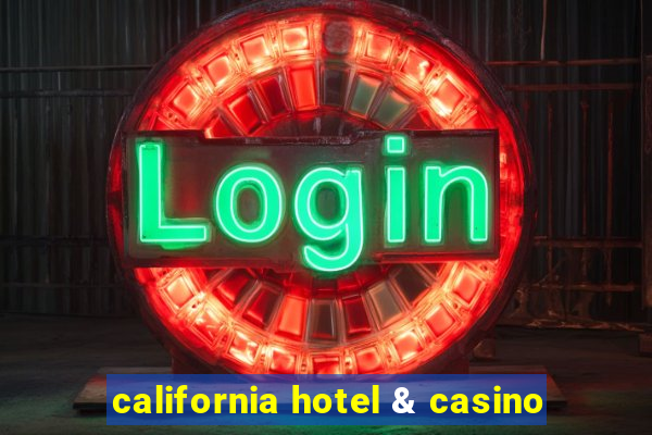 california hotel & casino