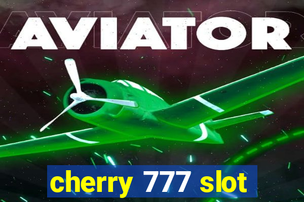 cherry 777 slot