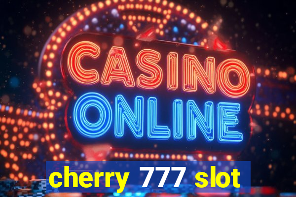 cherry 777 slot