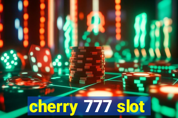 cherry 777 slot