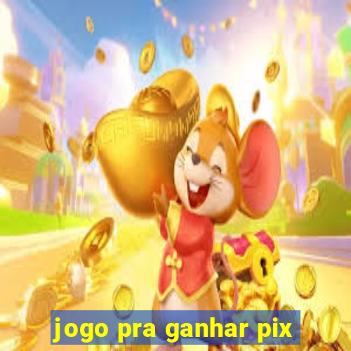 jogo pra ganhar pix