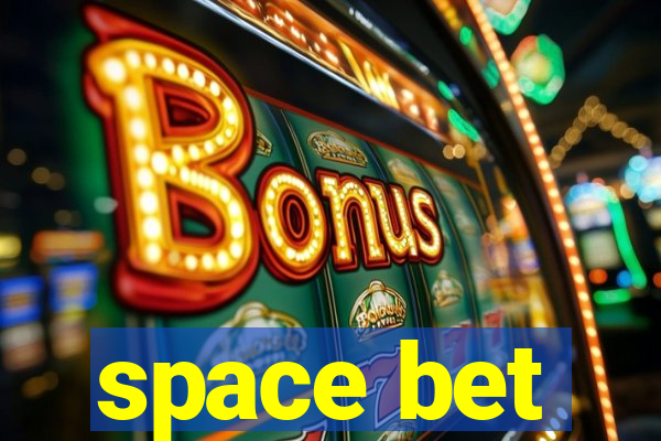 space bet