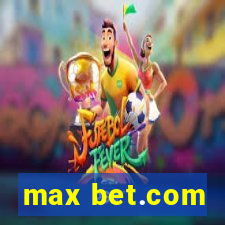 max bet.com