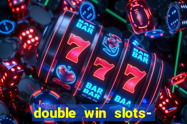 double win slots- vegas casino