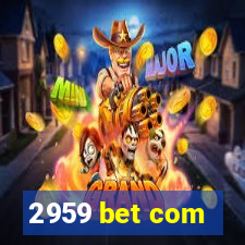 2959 bet com