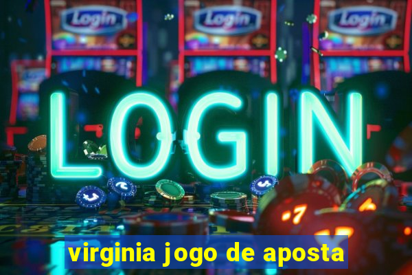 virginia jogo de aposta