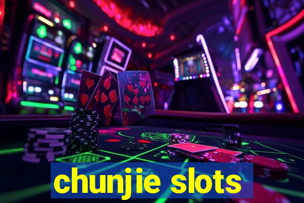 chunjie slots