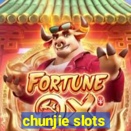 chunjie slots