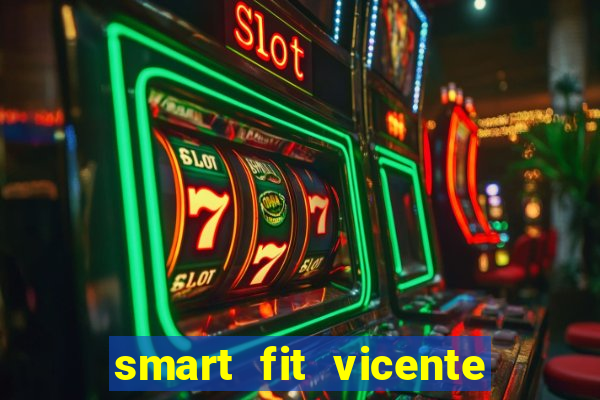 smart fit vicente de carvalho