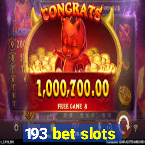 193 bet slots