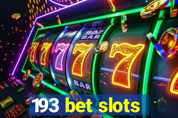 193 bet slots