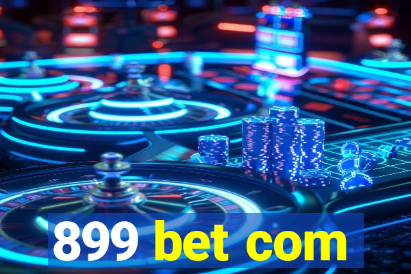 899 bet com